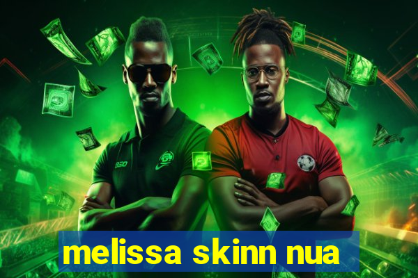 melissa skinn nua